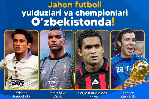 Stars of world football to visit Tashkent