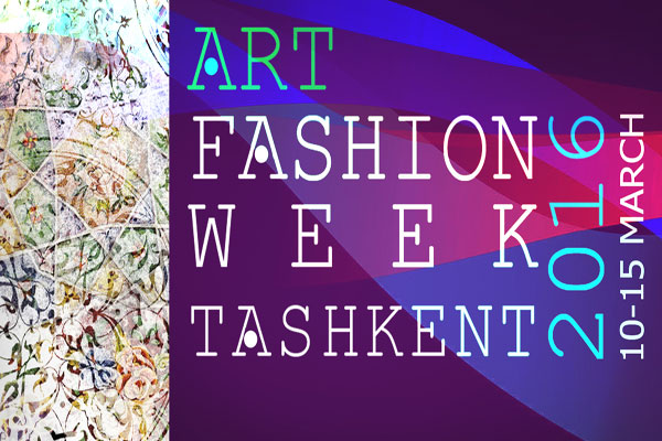 Art&Fashion Week 2016 пройдет в Ташкенте