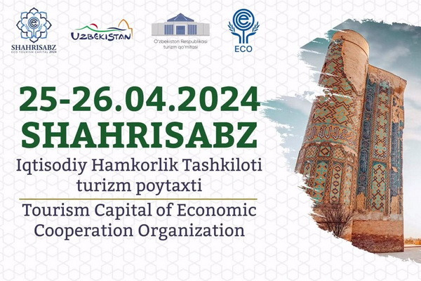 Шахрисабз — столица туризма Организации экономического сотрудничества
