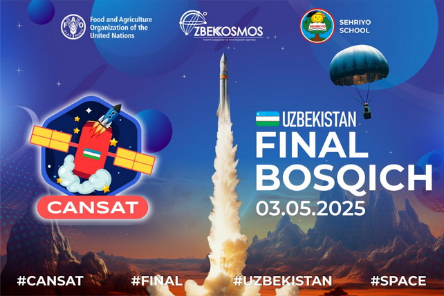 UZCOSMOS to host final stage of CanSat Uzbekistan 2025 competition