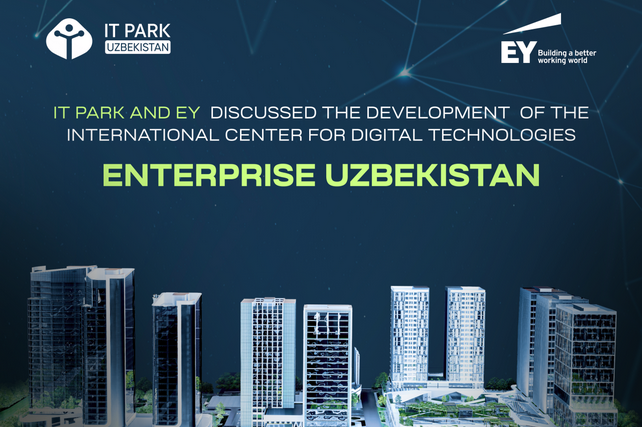 IT Park and EY discuss the development of the International digital technology center in Uzbekistan