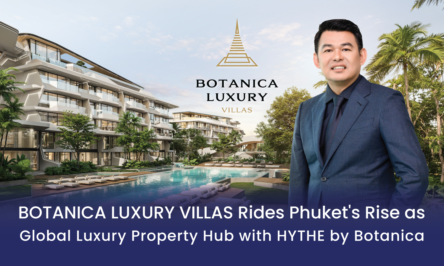 Botanica Luxury Villas Rides Phuket's Rise as Global Luxury Property Hub  with HYTHE by Botanica